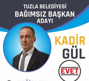 Kadir Gül İstanbul Tuzla’dan Bağımsız belediye başkan adayı olarak sahaya çıktı