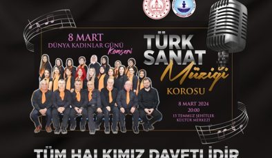 8 Mart Dünya Kadınlar Gününe Özel Ücretsiz Türk Sanat Müziği Konseri
